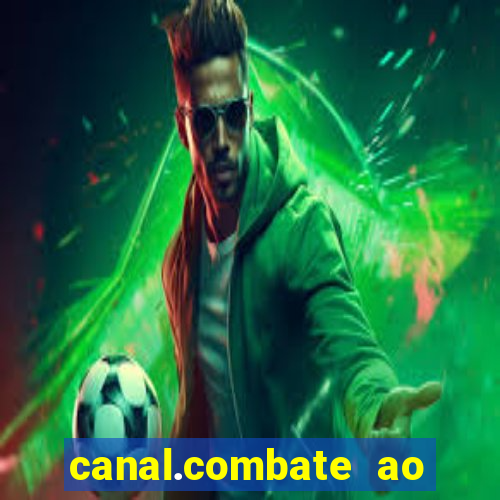 canal.combate ao vivo multicanais